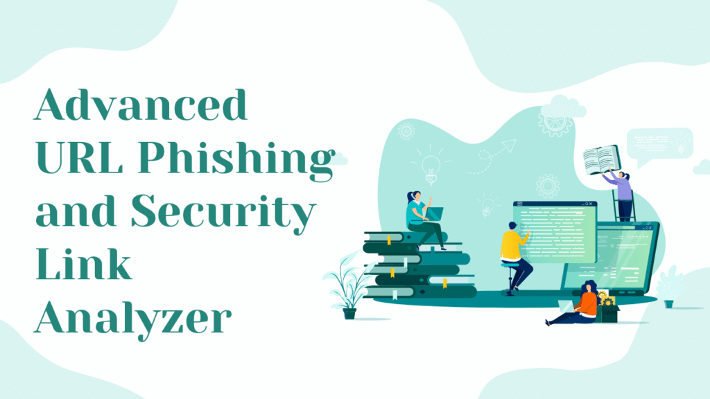 Advanced URL Phishing and Security Link Analyzer