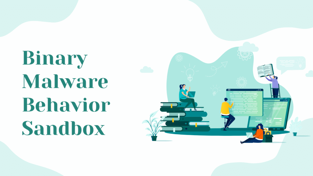 Binary Malware Behavior Sandbox