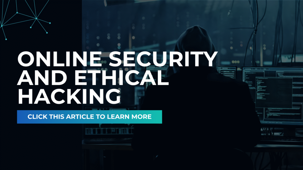 Online Security and Ethical Hacking