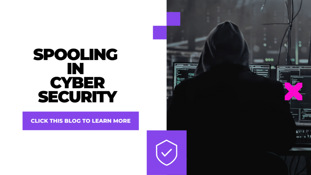 Spooling in Cyber Security
