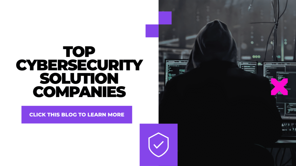 Top Cybersecurity Solution Companies