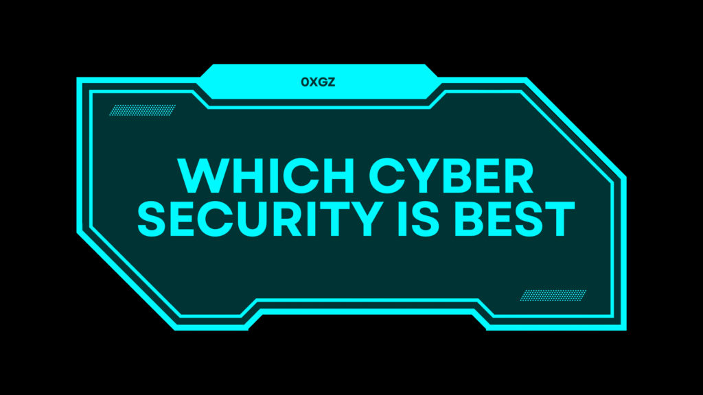 Which Cyber Security is Best