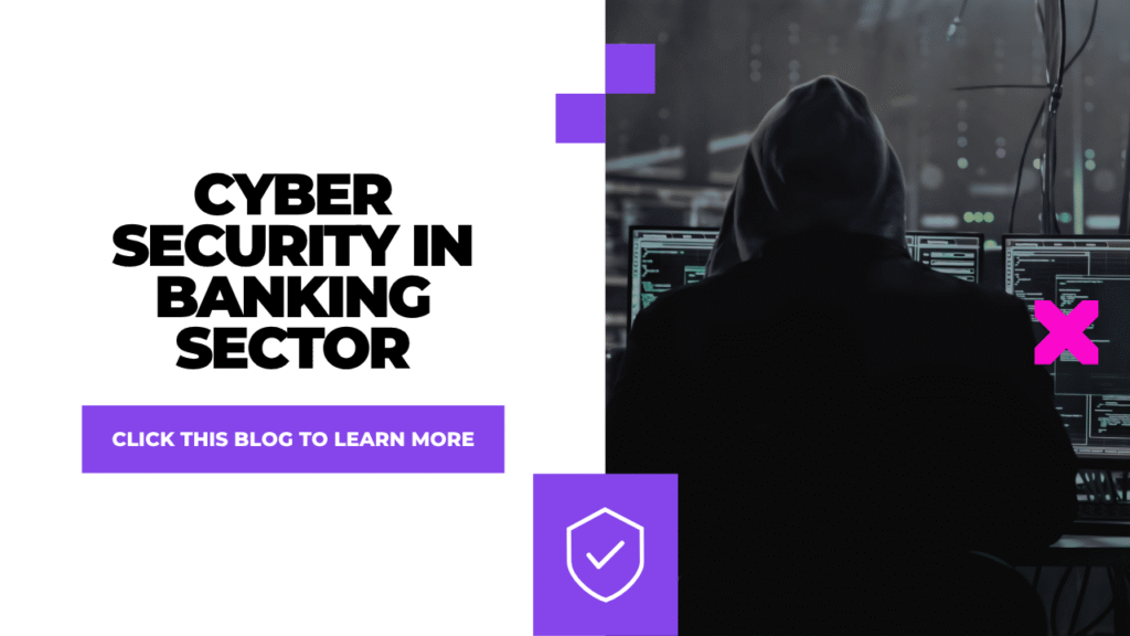 Cyber Security in Banking Sector